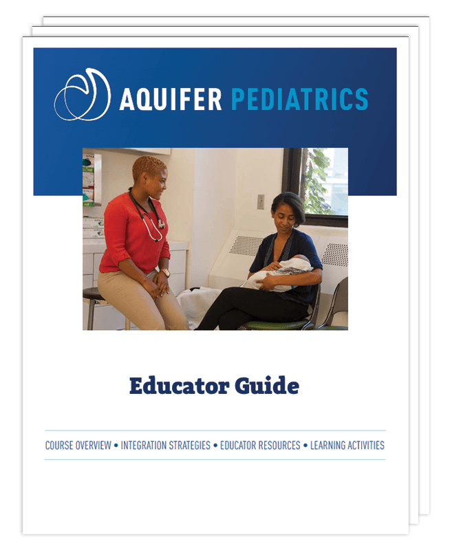 Pediatrics-Educator-Guide Aquifer Pediatrics Educator Guide
